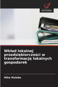 Wkład lokalnej przedsiębiorczości w transformację lokalnych gospodarek