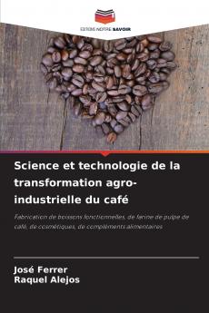 Science et technologie de la transformation agro-industrielle du café