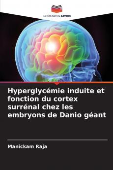 Hyperglycémie induite et fonction du cortex surrénal chez les embryons de Danio géant
