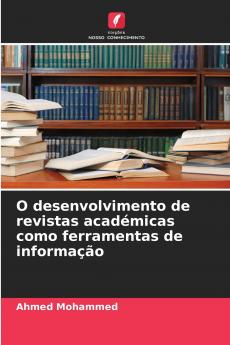 O desenvolvimento de revistas académicas como ferramentas de informação