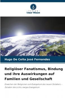 Religiöser Fanatismus Bindung und ihre Auswirkungen auf Familien und Gesellschaft