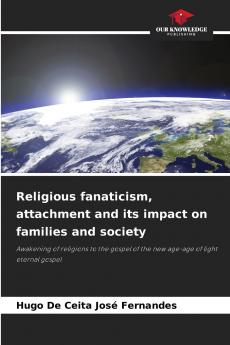 Religious fanaticism attachment and its impact on families and society