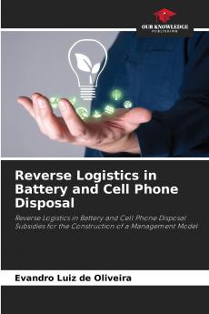 Reverse Logistics in Battery and Cell Phone Disposal