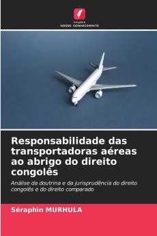 Responsabilidade das transportadoras aéreas ao abrigo do direito congolês