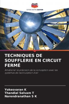 TECHNIQUES DE SOUFFLERIE EN CIRCUIT FERMÉ