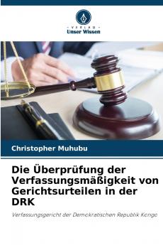 Die Überprüfung der Verfassungsmäßigkeit von Gerichtsurteilen in der DRK