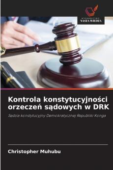 Kontrola konstytucyjności orzeczeń sądowych w DRK