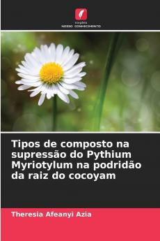 Tipos de composto na supressão do Pythium Myriotylum na podridão da raiz do cocoyam