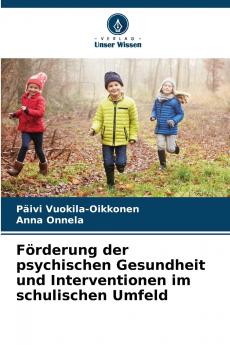 Förderung der psychischen Gesundheit und Interventionen im schulischen Umfeld