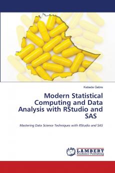 Modern Statistical Computing and Data Analysis with RStudio and SAS