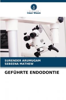 GEFÜHRTE ENDODONTIE