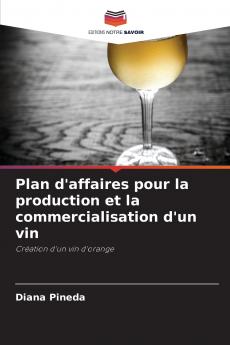 Plan d'affaires pour la production et la commercialisation d'un vin