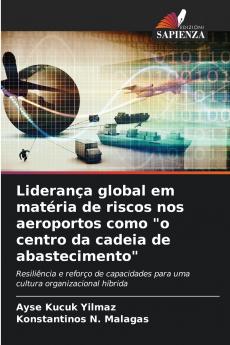 Liderança global em matéria de riscos nos aeroportos como o centro da cadeia de abastecimento