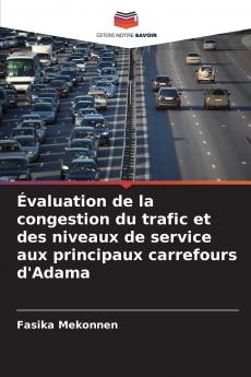 ��valuation de la congestion du trafic et des niveaux de service aux principaux carrefours d'Adama