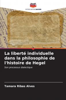 La liberté individuelle dans la philosophie de l'histoire de Hegel