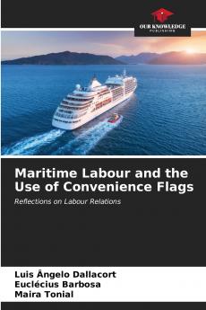 Maritime Labour and the Use of Convenience Flags