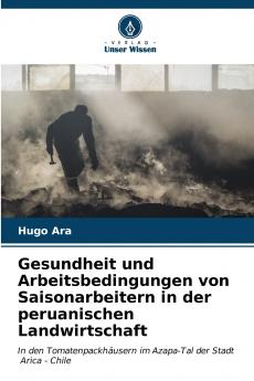 Gesundheit und Arbeitsbedingungen von Saisonarbeitern in der peruanischen Landwirtschaft
