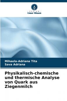 Physikalisch-chemische und thermische Analyse von Quark aus Ziegenmilch