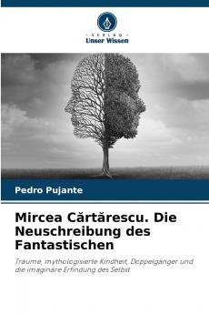 Mircea C?rt?rescu. Die Neuschreibung des Fantastischen