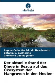 Der aktuelle Stand der Dinge in Bezug auf das Ökosystem der Mangroven in den Medien