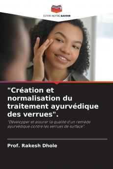 Création et normalisation du traitement ayurvédique des verrues.