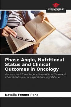 Phase Angle Nutritional Status and Clinical Outcomes in Oncology