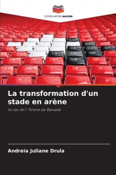 La transformation d'un stade en arène