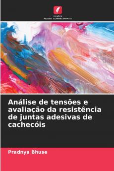 Análise de tensões e avaliação da resistência de juntas adesivas de cachecóis