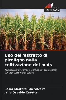 Uso dell'estratto di piroligno nella coltivazione del mais