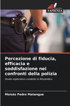 Percezione di fiducia efficacia e soddisfazione nei confronti della polizia