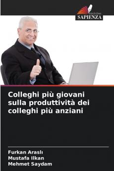 Colleghi più giovani sulla produttività dei colleghi più anziani (Italian Edition)