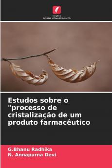 Estudos sobre o processo de cristaliza����o de um produto farmac��utico