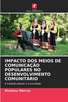 IMPACTO DOS MEIOS DE COMUNICA����O POPULARES NO DESENVOLVIMENTO COMUNIT��RIO
