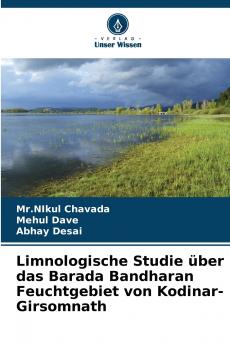 Limnologische Studie ��ber das Barada Bandharan Feuchtgebiet von Kodinar-Girsomnath