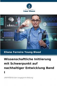 Wissenschaftliche Initiierung mit Schwerpunkt auf nachhaltiger Entwicklung Band I