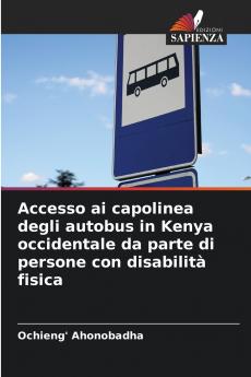 Accesso ai capolinea degli autobus in Kenya occidentale da parte di persone con disabilità fisica