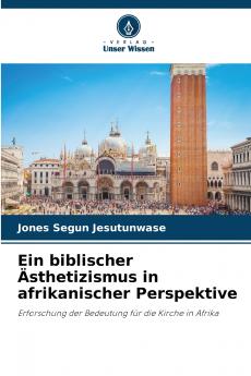 Ein biblischer ��sthetizismus in afrikanischer Perspektive