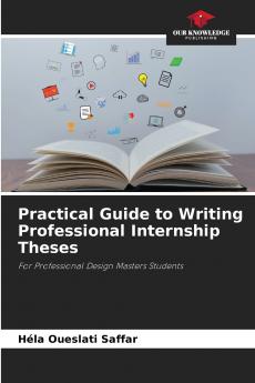 Practical Guide to Writing Professional Internship Theses