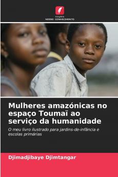 Mulheres amaz��nicas no espa��o Touma�� ao servi��o da humanidade