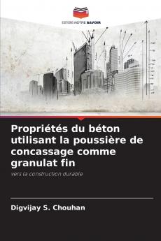 Propriétés du béton utilisant la poussière de concassage comme granulat fin