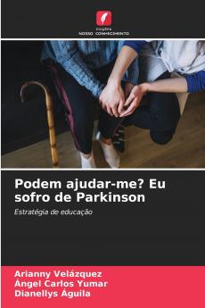 Podem ajudar-me? Eu sofro de Parkinson