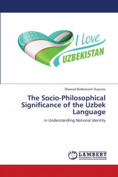The Socio-Philosophical Significance of the Uzbek Language