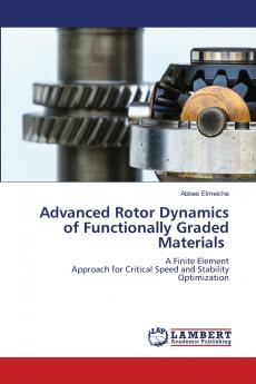 Advanced Rotor Dynamics of Functionally Graded Materials