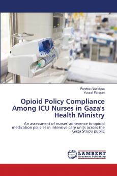 Opioid Policy Compliance Among ICU Nurses in Gaza's Health Ministry