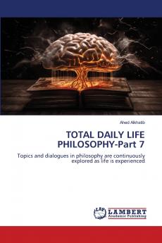 TOTAL DAILY LIFE PHILOSOPHY-Part 7