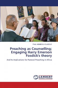 Preaching as Counselling; Engaging Harry Emerson Fosdick's theory