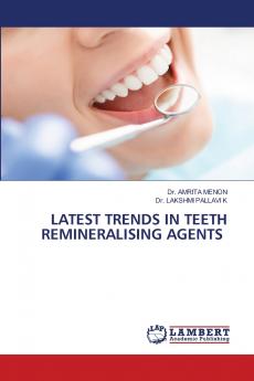 LATEST TRENDS IN TEETH REMINERALISING AGENTS