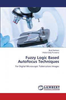 Fuzzy Logic Based Autofocus Techniques