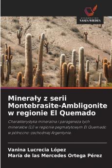Minerały z serii Montebrasite-Ambligonite w regionie El Quemado