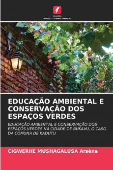 EDUCAÇÃO AMBIENTAL E CONSERVAÇÃO DOS ESPAÇOS VERDES